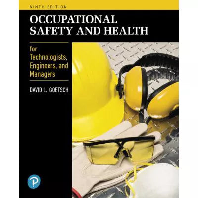 Occupational Safety and Health for Technologists, Engineers, and Managers