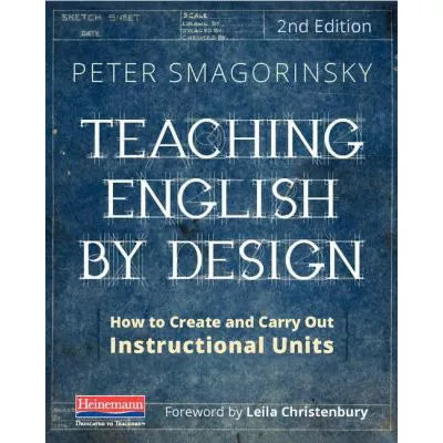 Teaching English by Design, Second Edition : How to Create and Carry Out Instructional Units