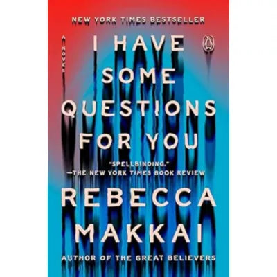 I Have Some Questions for You: A Novel
