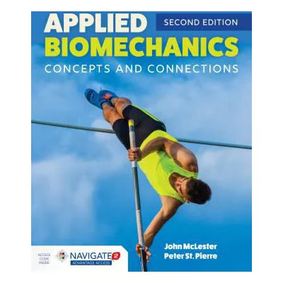 Applied Biomechanics: Concepts and Connections : .