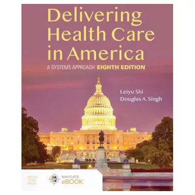Delivering Health Care in America: a Systems Approach
