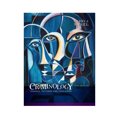 Criminology : Theories, Patterns and Typologies